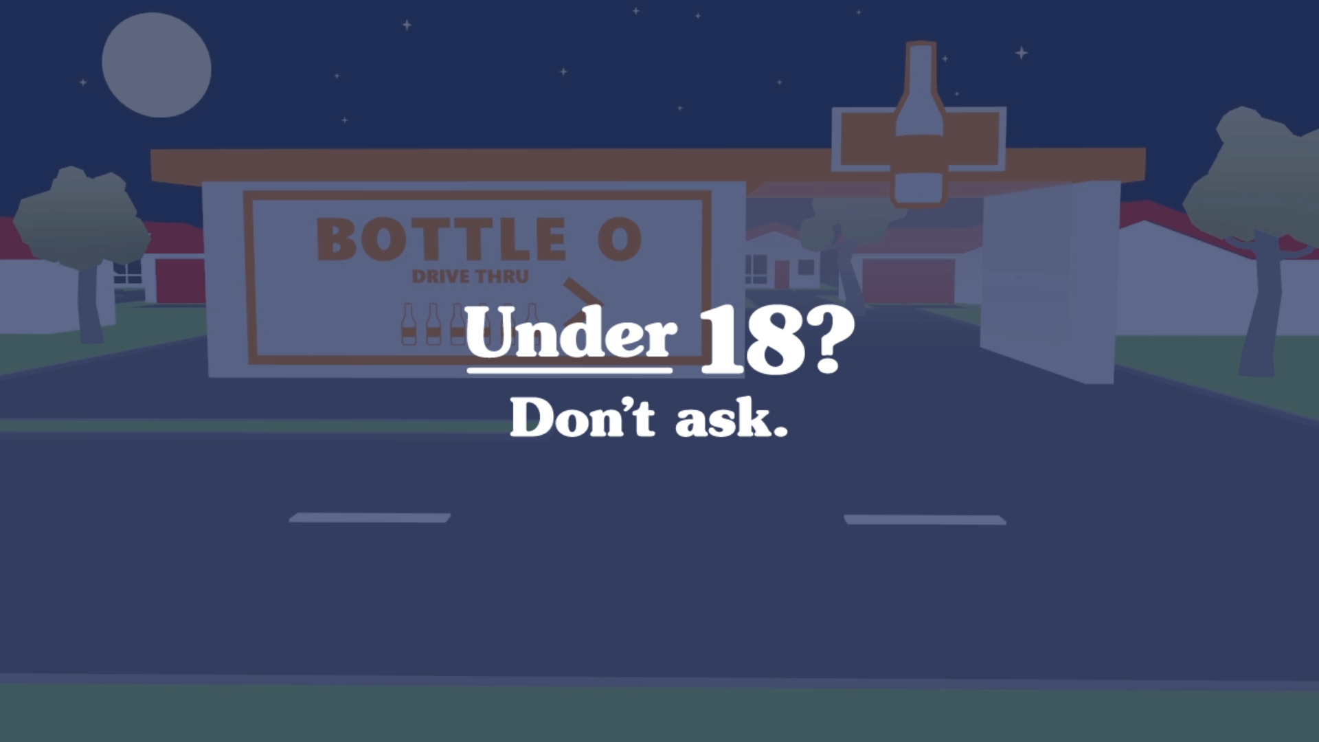 Under 18? Don't Ask